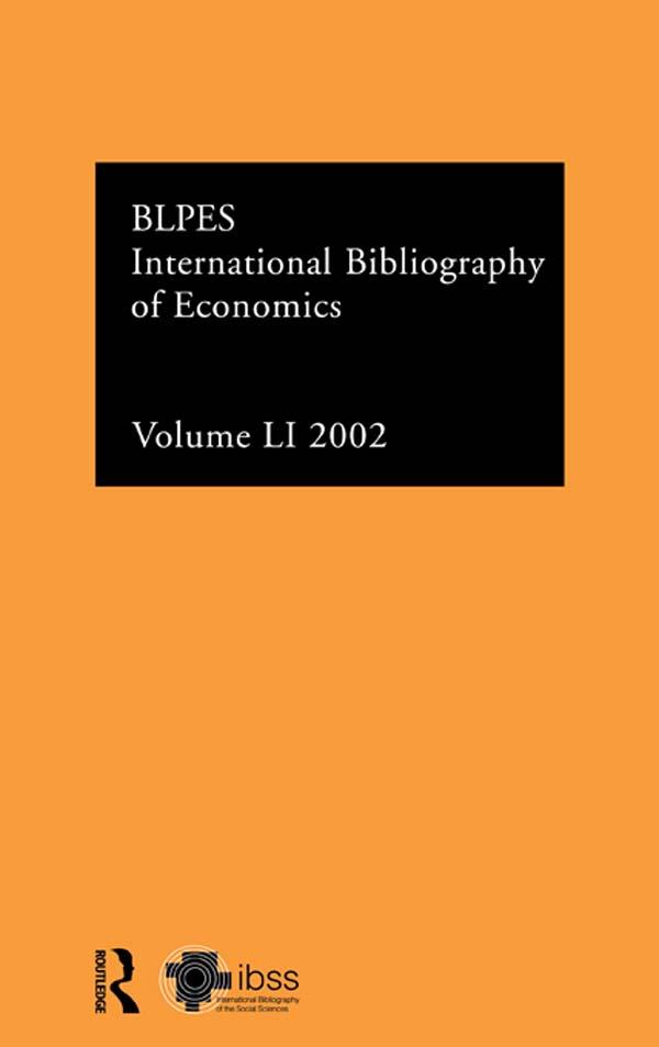 IBSS: Economics: 2002 Vol.51 by Compiled by the British Library of Political and Economic Science