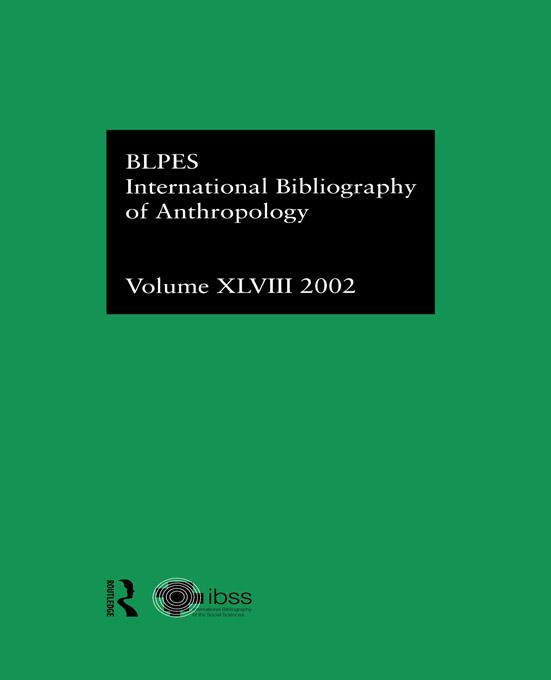 IBSS: Anthropology: 2002 Vol.48 by Compiled by the British Library of Political and Economic Science