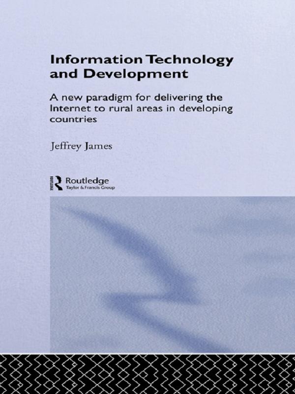 Information Technology and Development by Jeffrey James