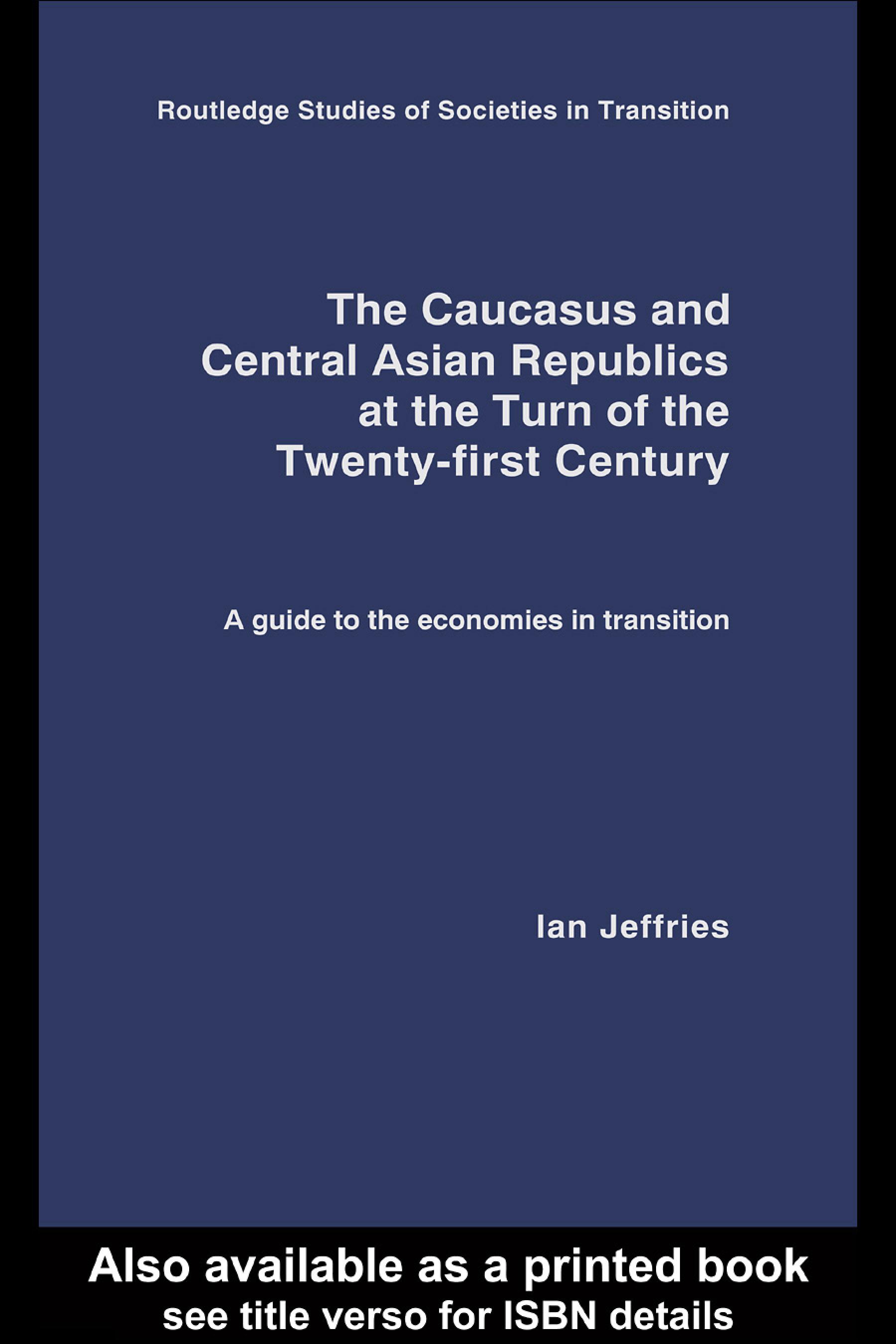 The Caucasus and Central Asian Republics at the Turn of the Twenty-First Century