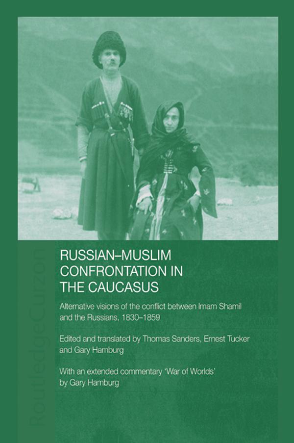 Russian-Muslim Confrontation in the Caucasus by Ernest Tucker, Gary Hamburg, Thomas Sanders