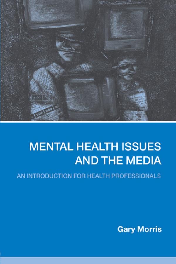 Mental Health Issues and the Media by Gary Morris