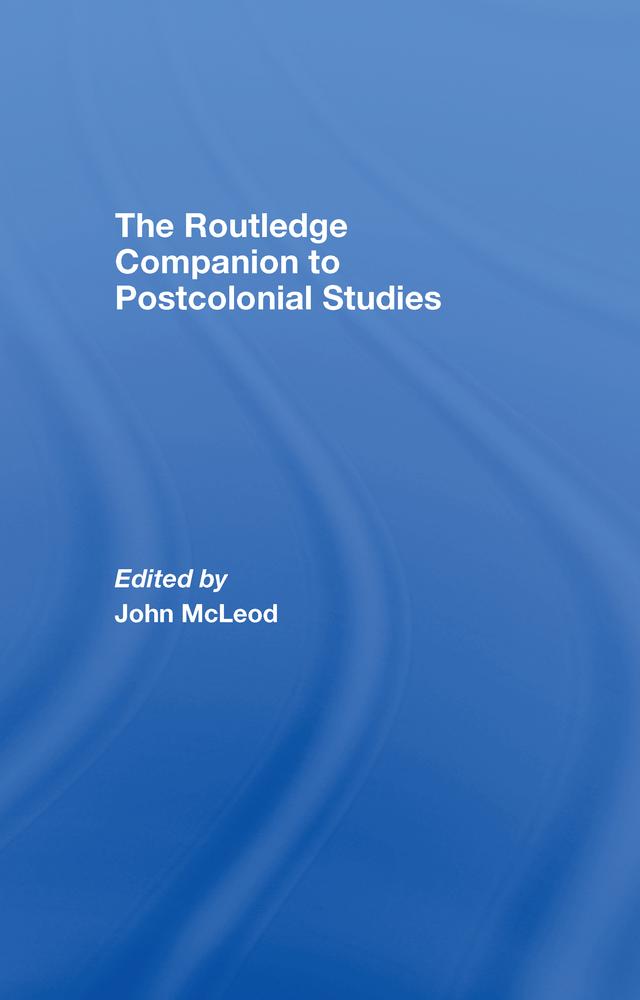 The Routledge Companion To Postcolonial Studies by John McLeod