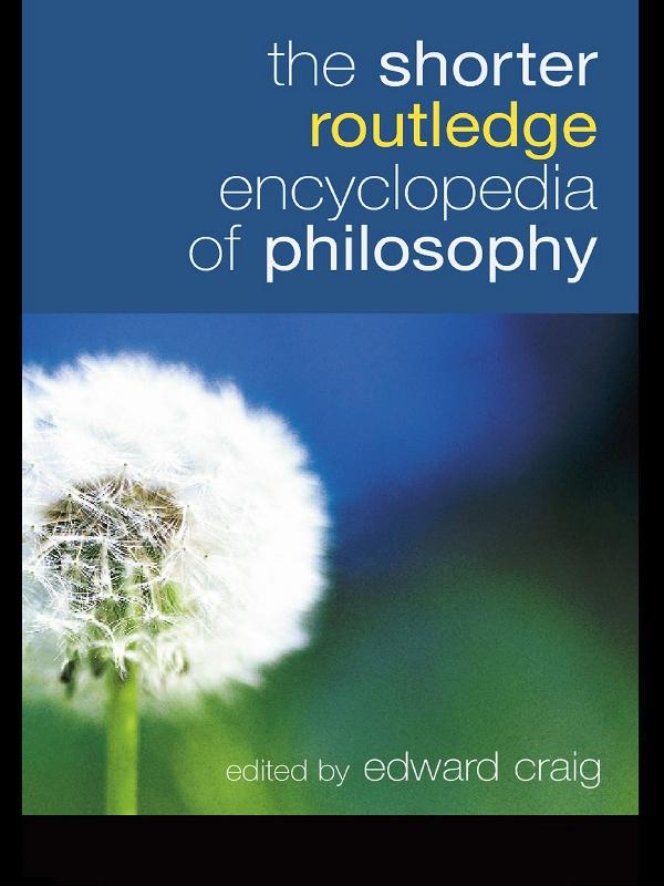 The Shorter Routledge Encyclopedia of Philosophy by Edward Craig