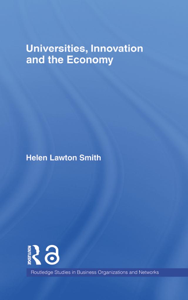 Universities, Innovation and the Economy by Helen Lawton-Smith