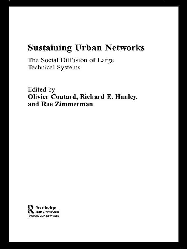 Sustaining Urban Networks by Olivier Coutard, Rae Zimmerman, Richard Hanley