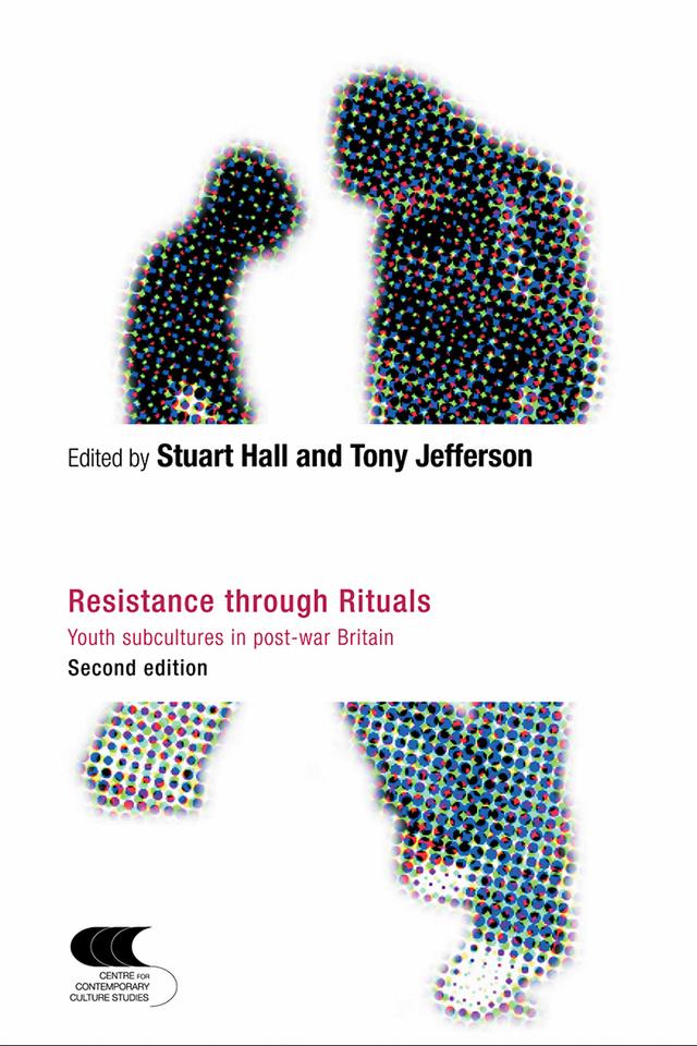 Resistance Through Rituals by Stuart Hall, Tony Jefferson