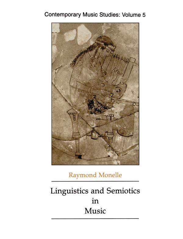 Linguistics and Semiotics in Music by Raymond Monelle