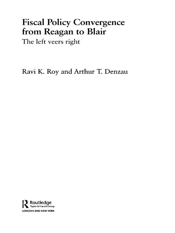 Fiscal Policy Convergence from Reagan to Blair by Arthur T. Denzau, Ravi K. Roy