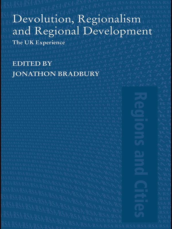 Devolution, Regionalism and Regional Development by Jonathan Bradbury
