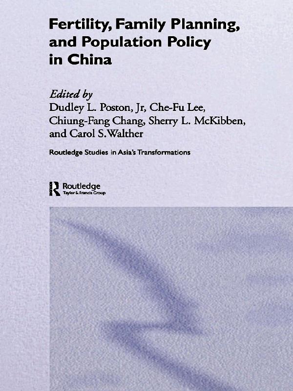 Fertility, Family Planning and Population Policy in China by Carol S. Walther, Che-Fu Lee, Chiung-Fang Chang, Dudley L. Poston, Sherry L. McKibben