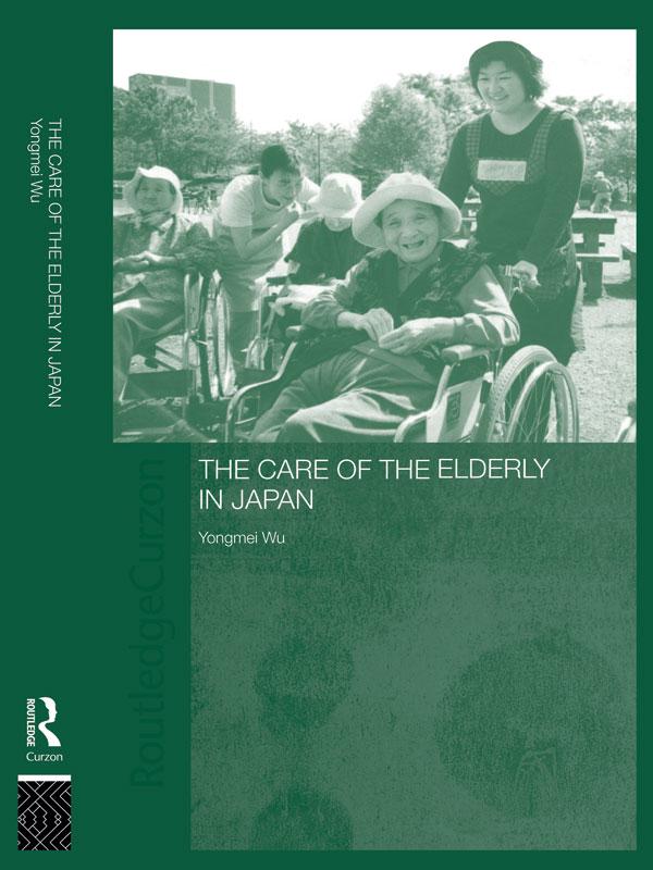 The Care of the Elderly in Japan by Yongmei Wu