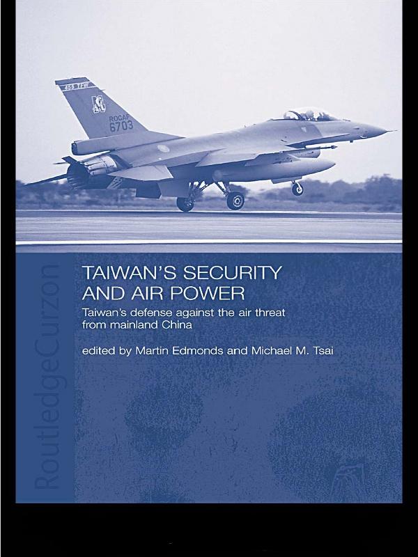 Taiwan's Security and Air Power by Martin Edmonds, Michael Tsai