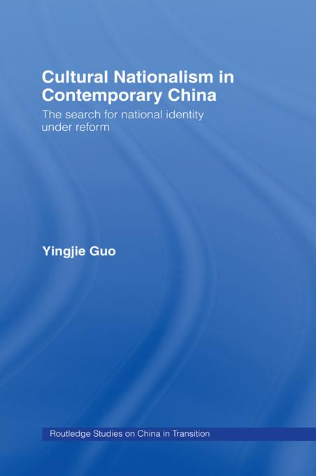 Cultural Nationalism in Contemporary China by Yingjie Guo
