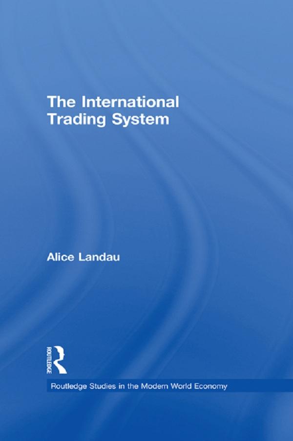 The International Trading System by Alice Landau