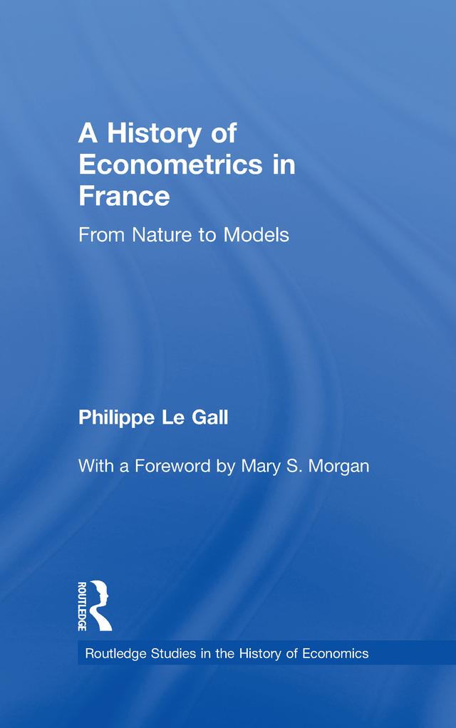 A History of Econometrics in France by Philippe Le Gall