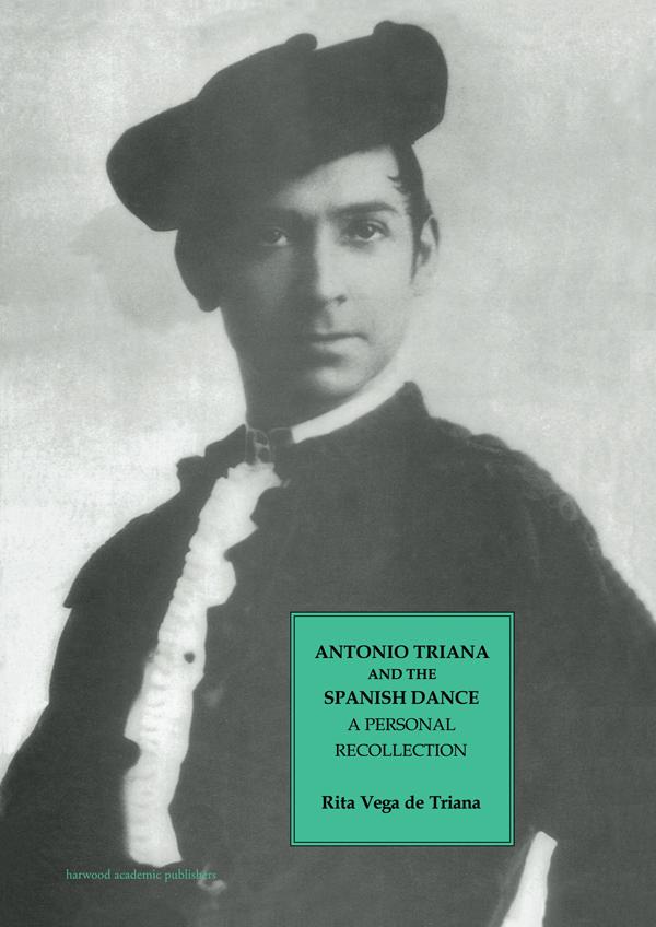 Antonio Triana and the Spanish Dance by Rita Vega de Triana