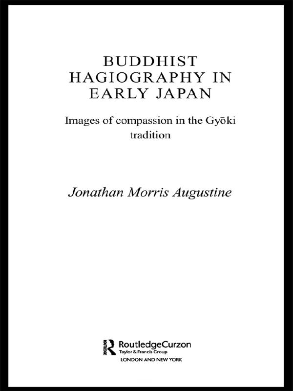Buddhist Hagiography in Early Japan by Jonathan Morris Augustine