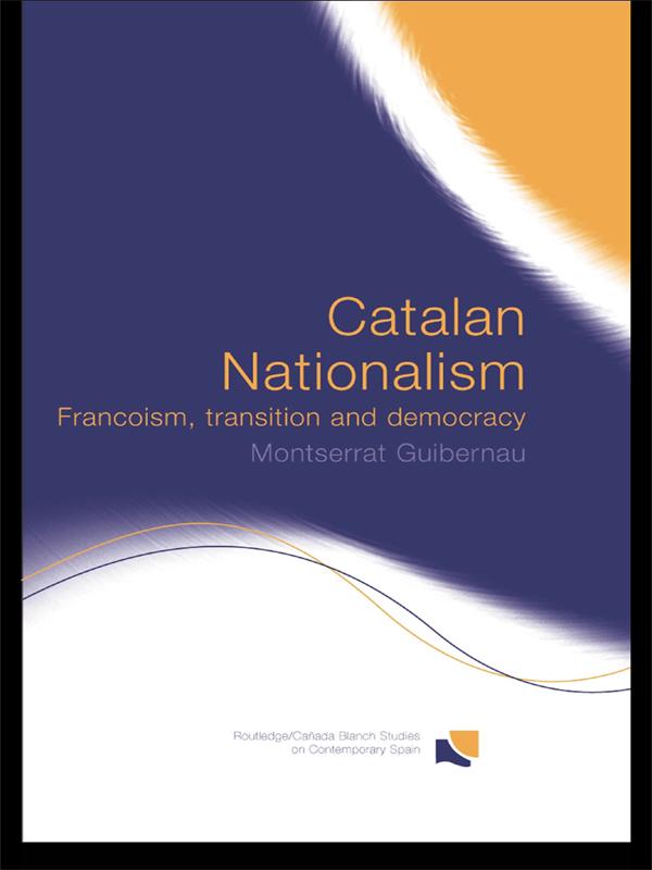 Catalan Nationalism by Montserrat Guibernau