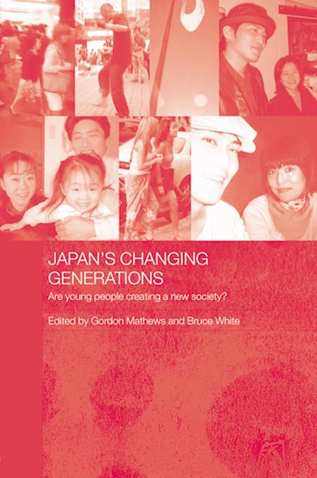 Japan's Changing Generations by Bruce White, Gordon Mathews