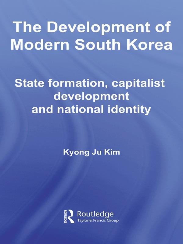 The Development of Modern South Korea by Kyong Ju Kim