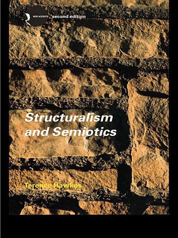 Structuralism and Semiotics by Terence Hawkes