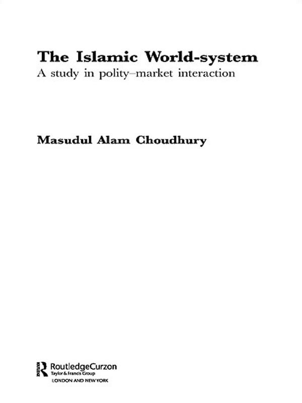 The Islamic World-System by Masudul Alam Choudhury