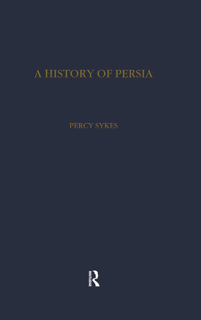 History of Persia by Sir Percy Sykes