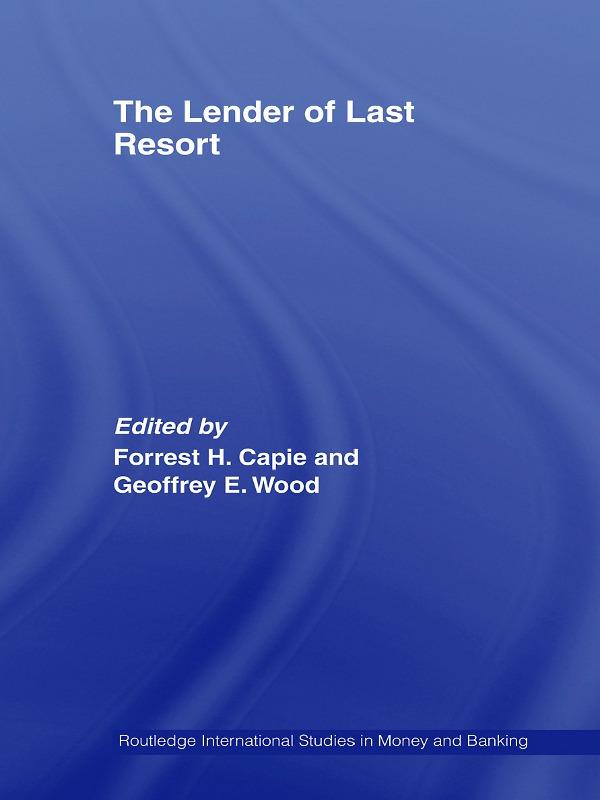 The Lender of Last Resort by Forrest Capie, Geoffrey E. Wood