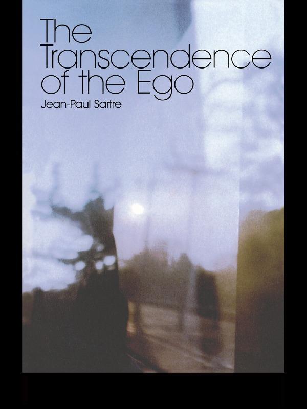 The Transcendence of the Ego by Andrew Brown, Jean-Paul Sartre