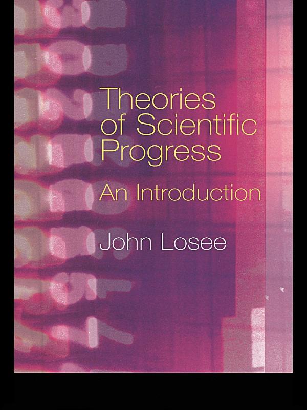 Theories of Scientific Progress by John Losee