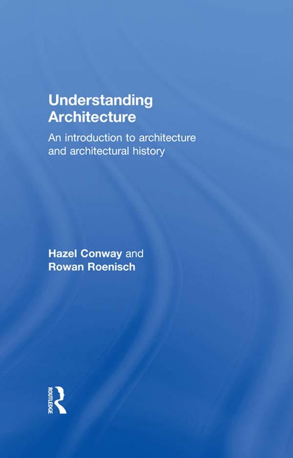 Understanding Architecture by Hazel Conway, Rowan Roenisch