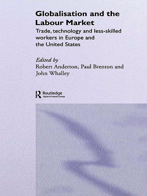 Globalisation and the Labour Market by John Whalley, Paul Brenton, Robert Anderton