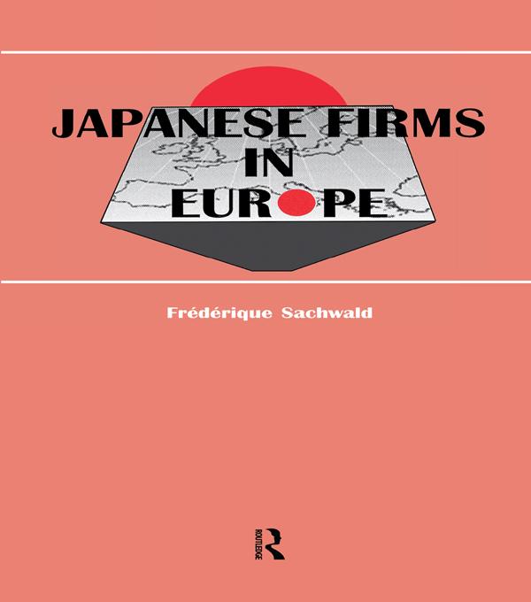 Japanese Firms in Europe by Frédérique Sachwald