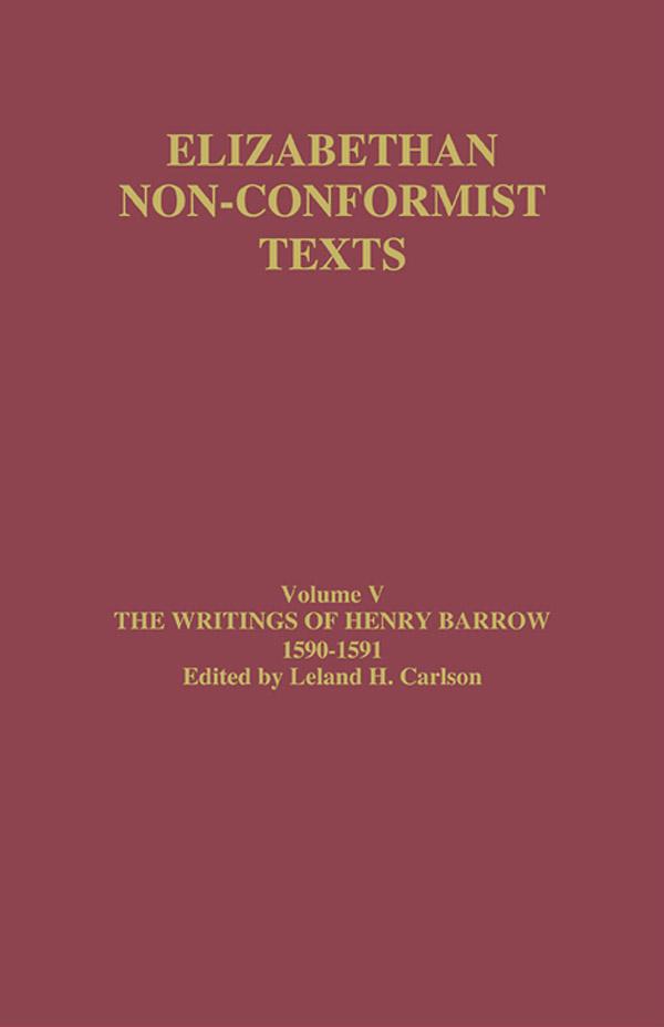 The Writings of Henry Barrow, 1590-91 by Leland H. Carlson