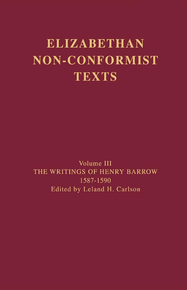 The Writings of Henry Barrow, 1587-1590 by Henry Barrow