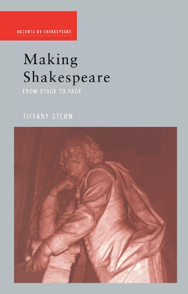 Making Shakespeare by Tiffany Stern