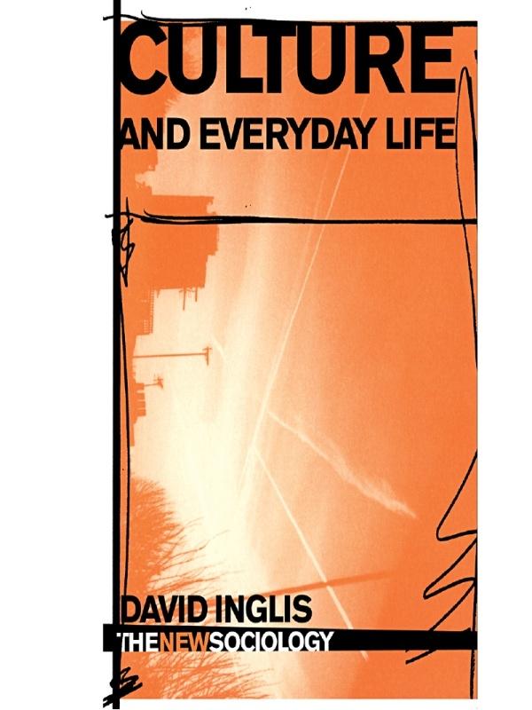 Culture and Everyday Life by David Inglis