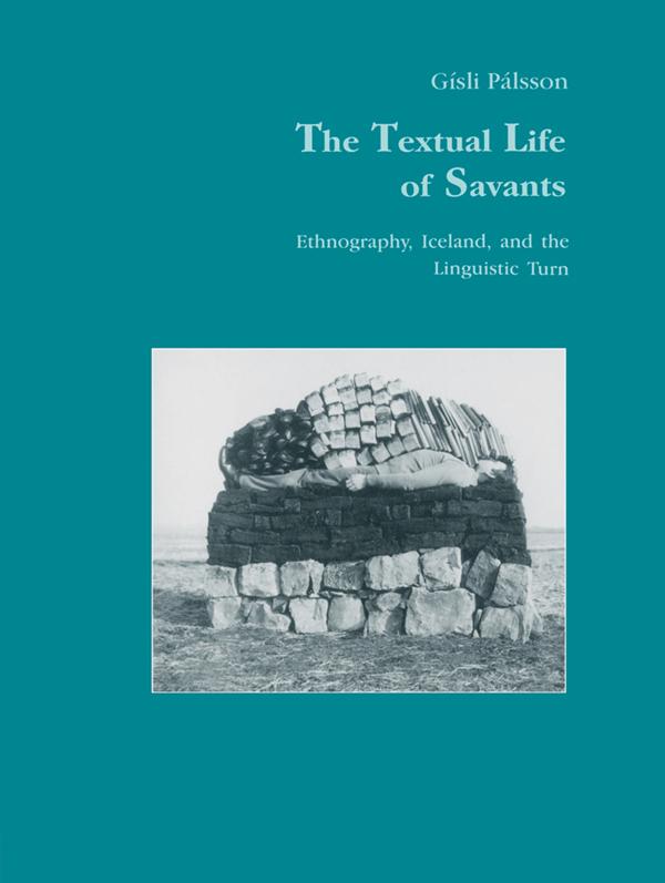 The Textual Life of Savants by Gisli Pálsson