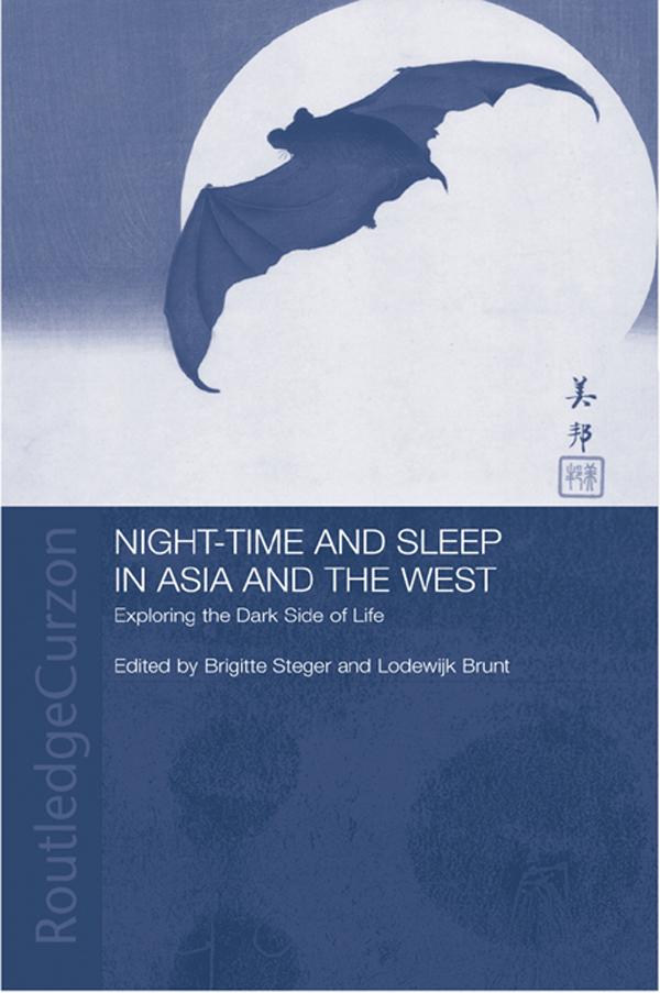 Night-time and Sleep in Asia and the West by Brigitte Steger, Lodewijk Brunt