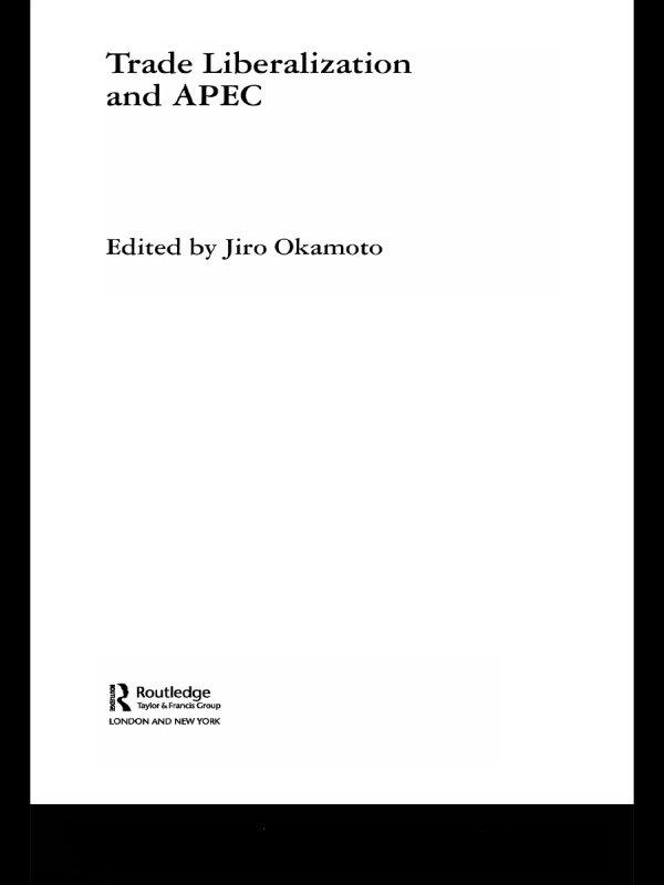 Trade Liberalization and APEC by Jiro Okamoto