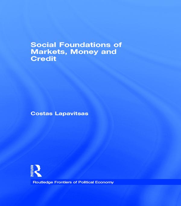Social Foundations of Markets, Money and Credit