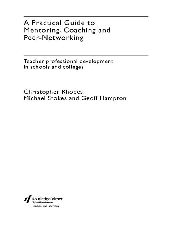 A Practical Guide to Mentoring, Coaching and Peer-networking by Christopher Rhodes, Geoff Hampton, Michael Stokes