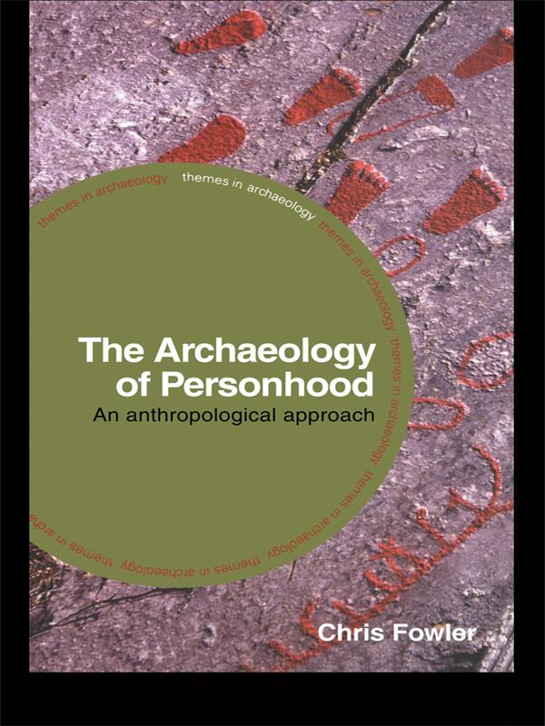 The Archaeology of Personhood by Chris Fowler