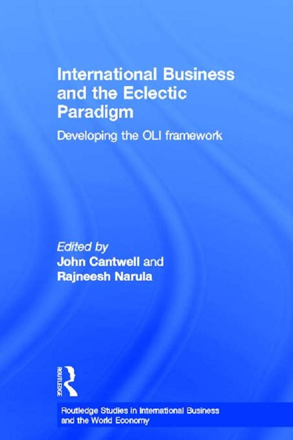 International Business and the Eclectic Paradigm by John Cantwell, Rajneesh Narula