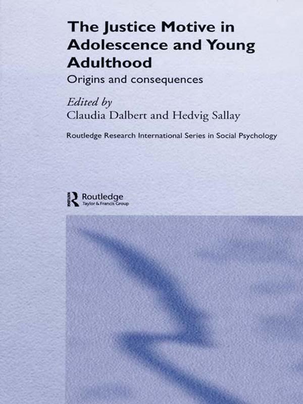 The Justice Motive in Adolescence and Young Adulthood by Claudia Dalbert, Hedvig Sallay