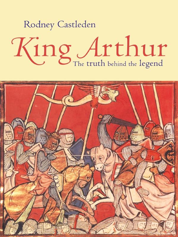 King Arthur by Rodney Castleden