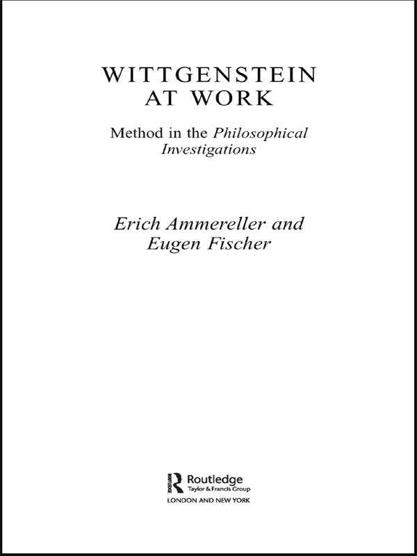 Wittgenstein at Work by Erich Ammereller, Eugen Fischer