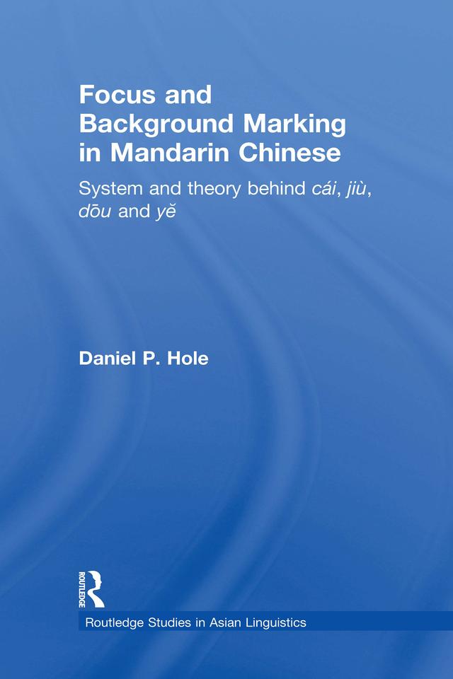 Focus and Background Marking in Mandarin Chinese by Daniel Hole