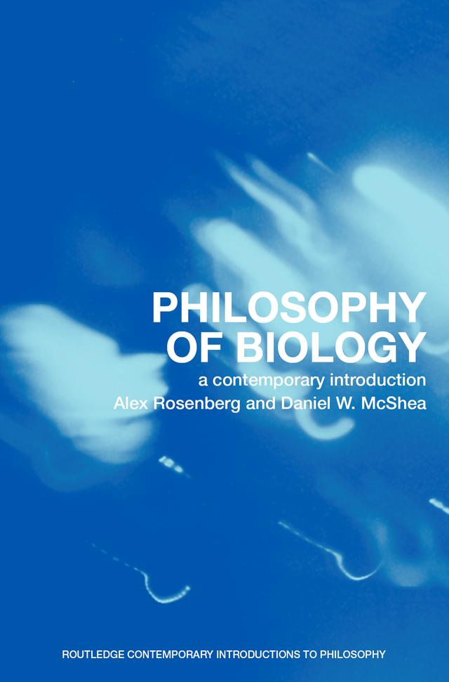 Philosophy of Biology by Alex Rosenberg, Daniel W. McShea
